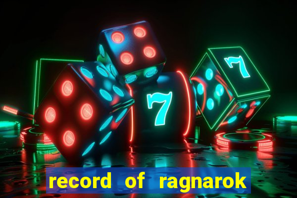 record of ragnarok 3 temporada ep 1